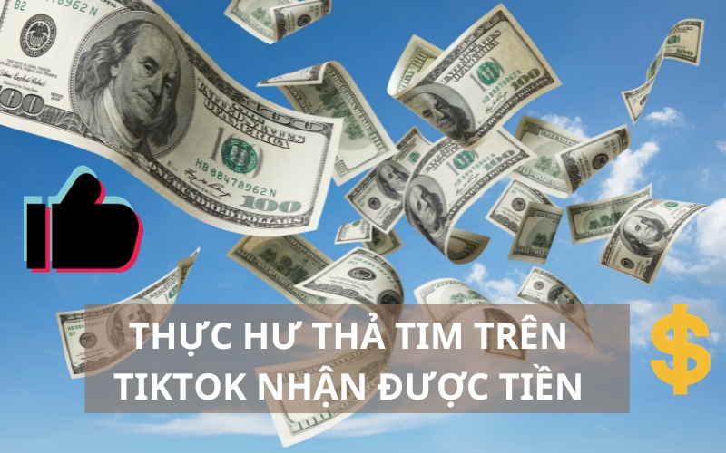 Thực hư thả tim TikTok nhận được tiền