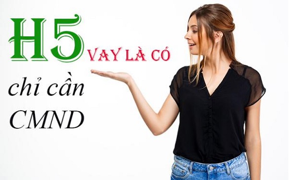 H5 Vay Tức Thì – Vay tiền online nhanh, chỉ sau 30 phút là nhận giải ngân